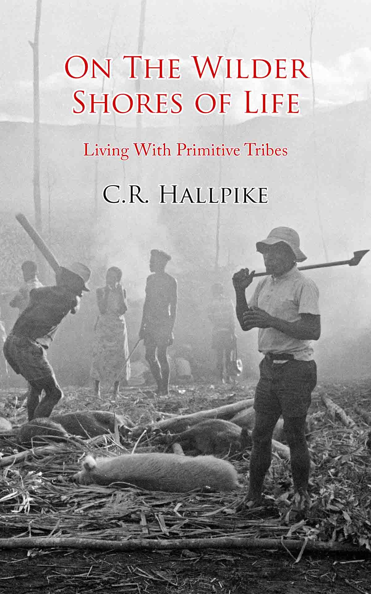 On The Wilder Shores Of Life By Christopher Hallpike